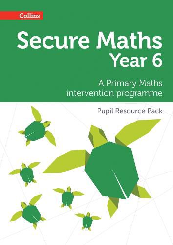 Cover image for Secure Year 6 Maths Pupil Resource Pack: A Primary Maths Intervention Programme