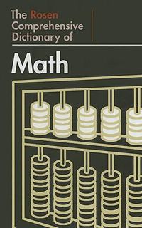 Cover image for The Rosen Comprehensive Dictionary of Math