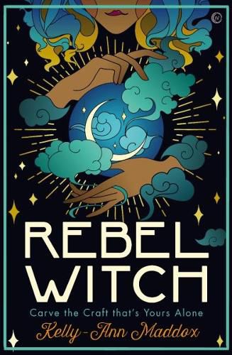 Cover image for Rebel Witch: Carve the Craft that's Yours Alone