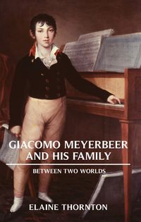 Cover image for Giacomo Meyerbeer and his Family: Between Two Worlds