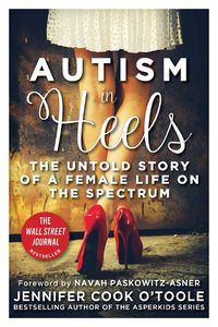 Cover image for Autism in Heels: The Untold Story of a Female Life on the Spectrum