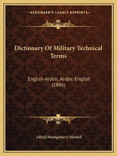 Dictionary of Military Technical Terms: English-Arabic, Arabic-English (1886)