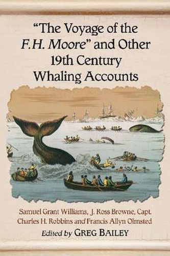 The Voyage of the F.H. Moore   and Other 19th Century Whaling Accounts