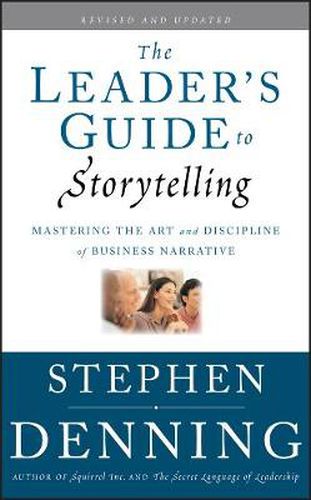 Cover image for The Leader's Guide to Storytelling: Mastering the Art and Discipline of Business Narrative