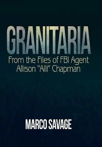 Cover image for Granitaria: From the Files of Fbi Agent Allison Alli Chapman