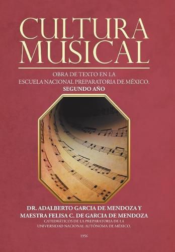 Cultura musical: Obra de texto en la escuela nacional preparatoria de Mexico. Segundo ano