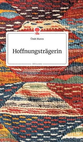 Cover image for Hoffnungstragerin. Life is a Story - story.one