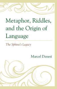 Cover image for Metaphor, Riddles, and the Origin of Language