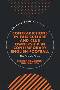 Cover image for Contradictions in Fan Culture and Club Ownership in Contemporary English Football