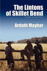 Cover image for The Lintons of Skillet Bend: A Novel of East Texas