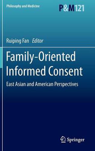 Cover image for Family-Oriented Informed Consent: East Asian and American Perspectives