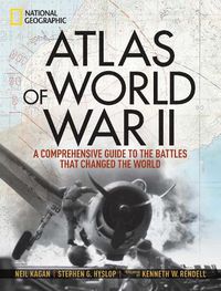 Cover image for Atlas of World War II: History's Greatest Conflict Revealed Through Rare Wartime Maps and New Cartography