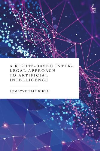 Cover image for A Rights-Based Inter-Legal Approach to Artificial Intelligence