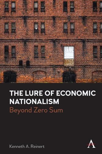 The Lure of Economic Nationalism: Beyond Zero Sum