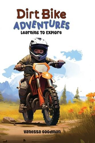 Cover image for Dirt Bike Adventures - Learning To Explore