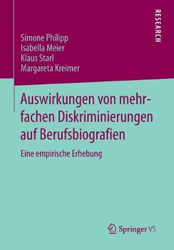 Auswirkungen von mehrfachen Diskriminierungen auf Berufsbiografien: Eine empirische Erhebung