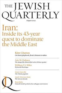 Cover image for Iran: Inside its 43-year quest to dominate the Middle East: Jewish Quarterly 249