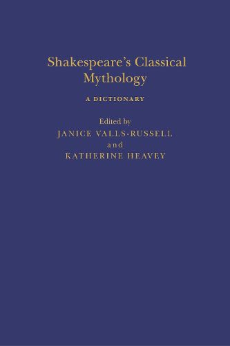 Shakespeare's Classical Mythology: A Dictionary