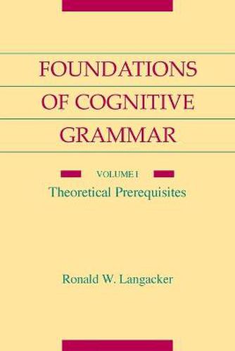 Cover image for Foundations of Cognitive Grammar: Volume I: Theoretical Prerequisites