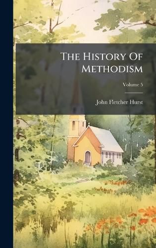 Cover image for The History Of Methodism