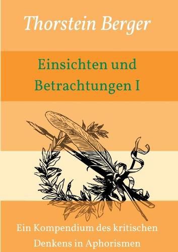 Cover image for Einsichten und Betrachtungen I: Ein Kompendium des kritischen Denkens in Aphorismen