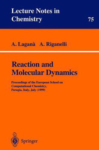 Cover image for Reaction and Molecular Dynamics: Proceedings of the European School on Computational Chemistry, Perugia, Italy, July (1999)