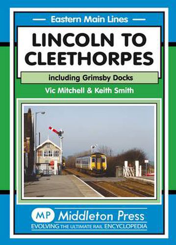 Lincoln to Cleethorpes: Including Grimsby Docks