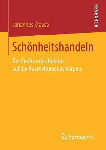 Cover image for Schoenheitshandeln: Der Einfluss des Habitus auf die Bearbeitung des Koerpers