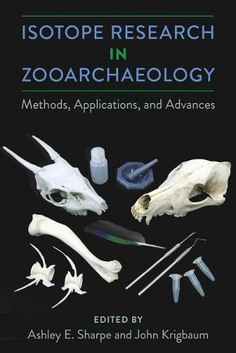 Cover image for Isotope Research in Zooarchaeology: Methods, Applications, and Advances