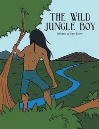 Cover image for The Wild Jungle Boy