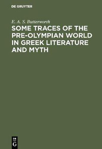 Cover image for Some Traces of the Pre-Olympian World in Greek Literature and Myth