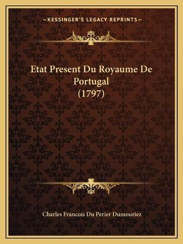 Etat Present Du Royaume de Portugal (1797)