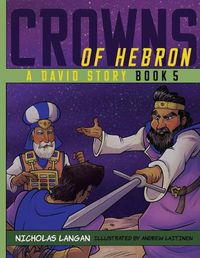 Cover image for Crowns of Hebron: A David Story: Book 5