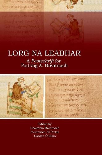 Cover image for Lorg na Leabhar: A Festschrift for Padraig A. Breatnach