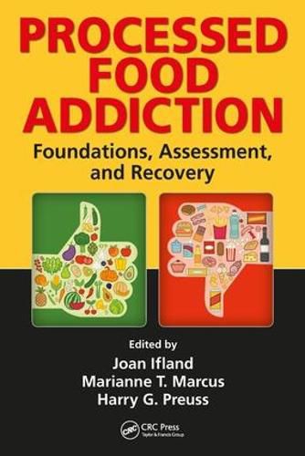 Cover image for Processed Food Addiction: Foundations, Assessment, and Recovery: Foundations, Assessment, and Recovery