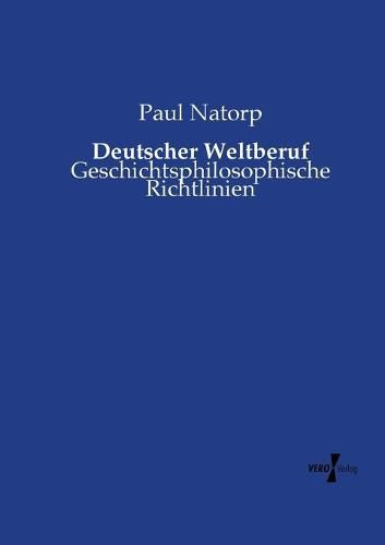 Cover image for Deutscher Weltberuf: Geschichtsphilosophische Richtlinien