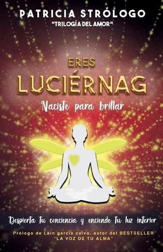 Cover image for Eres Luciernaga: Naciste para brillar