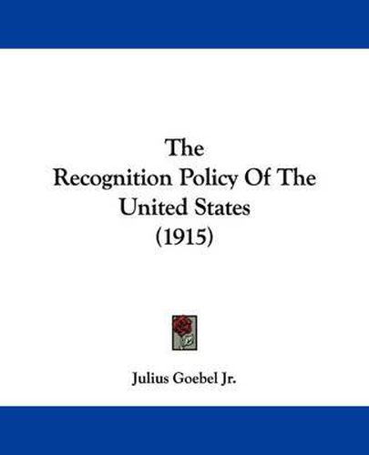 Cover image for The Recognition Policy of the United States (1915)