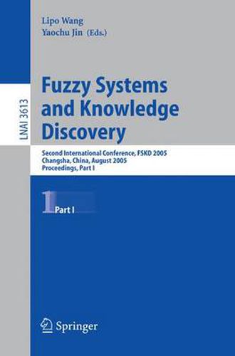 Cover image for Fuzzy Systems and Knowledge Discovery: Second International Conference, FSKD 2005, Changsha, China, August 27-29, 2005, Proceedings, Part I