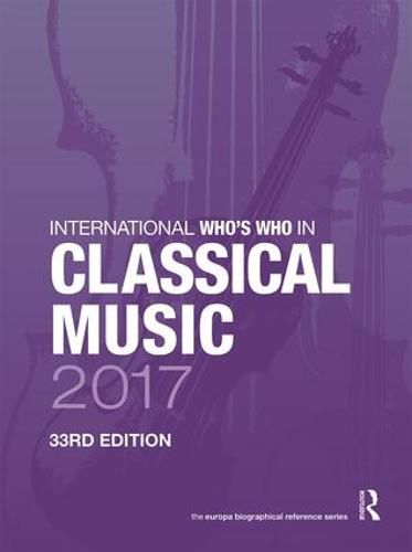 Cover image for International Who's Who in Classical Music 2017