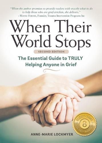 Cover image for When Their World Stops: The Essential Guide to Truly Helping Anyone in Grief