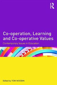 Cover image for Co-Operation, Learning and Co-Operative Values: Contemporary issues in education