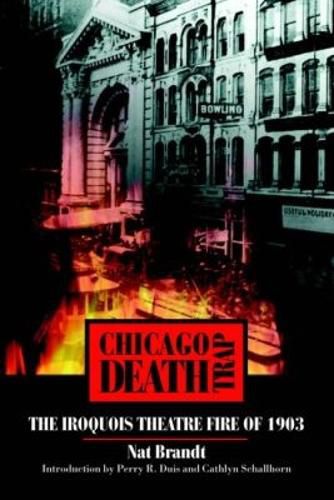 Cover image for Chicago Death Trap: The Iroquois Theatre Fire of 1903