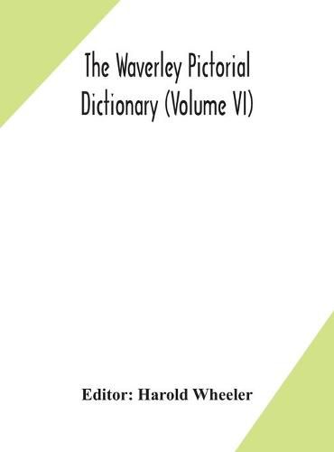 Cover image for The Waverley pictorial dictionary (Volume VI)