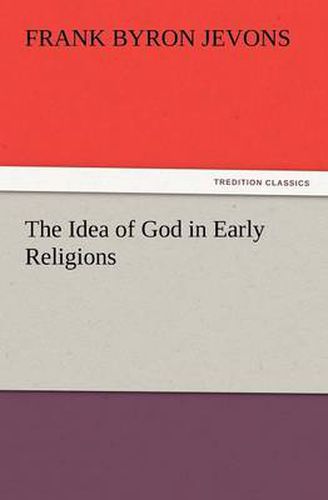 Cover image for The Idea of God in Early Religions