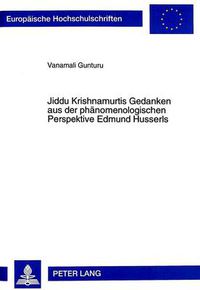 Cover image for Jiddu Krishnamurtis Gedanken Aus Der Phaenomenologischen Perspektive Edmund Husserls