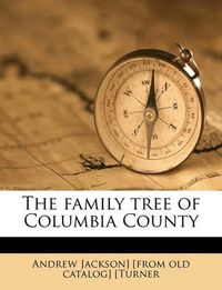 Cover image for The Family Tree of Columbia County