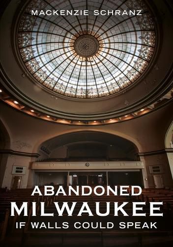 Cover image for Abandoned Milwaukee