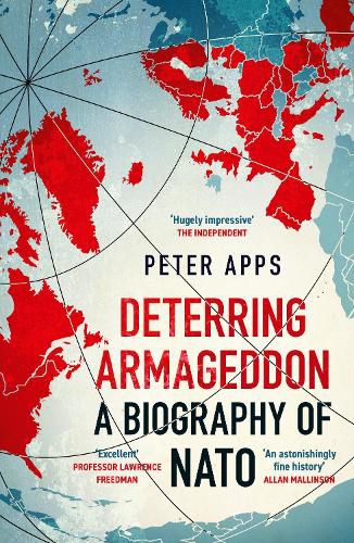 Cover image for Deterring Armageddon: A Biography of NATO