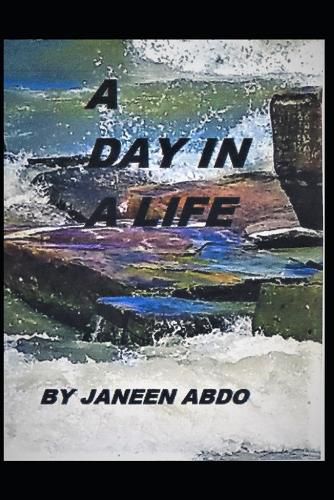 Cover image for A Day in a Life: A Collection of Poems and Short Stories